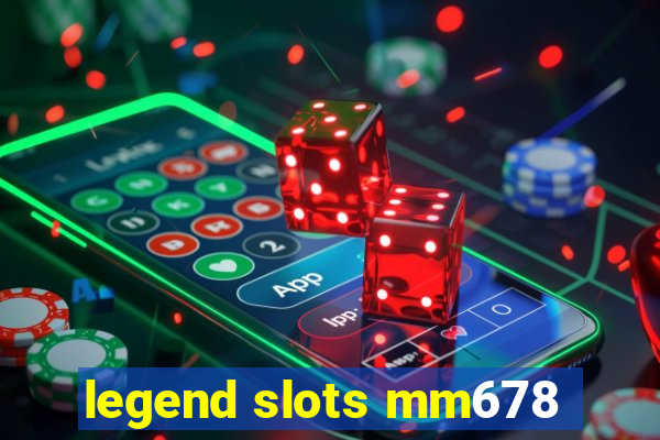 legend slots mm678